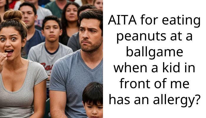 AITA for eating peanuts at a ballgame when a kid in front of me has an allergy?
