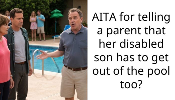 AITA for telling a parent that her disabled son has to get out of the pool too?
