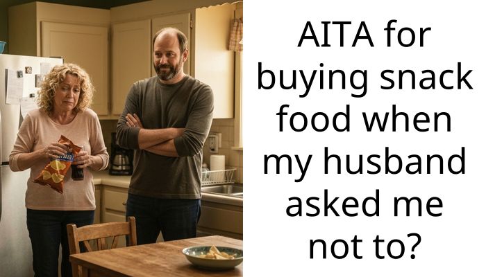 AITA for buying snack food when my husband asked me not to?