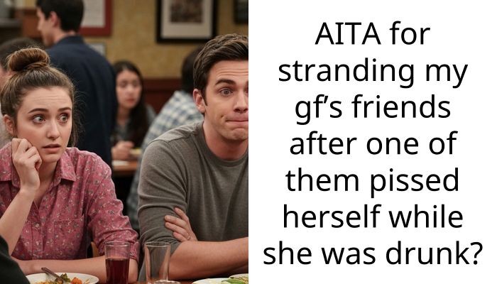 AITA for stranding my gf’s friends after one of them p**sed herself while she was drunk?