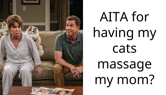My brother thinks I’m lazy for using my cats to ma*sage my mom’s aching back