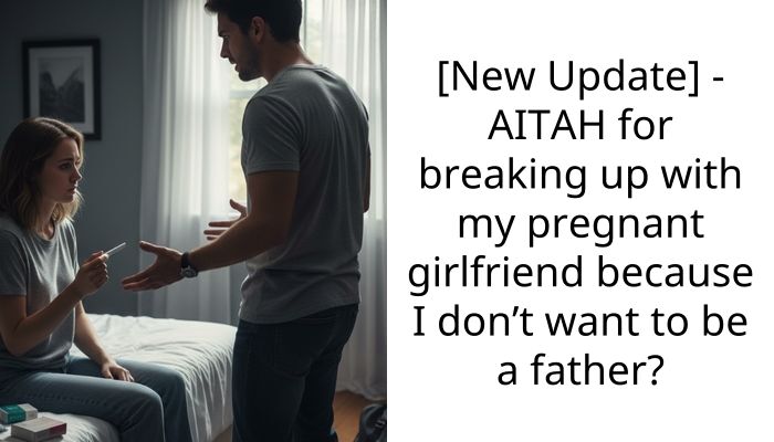 I Left My Pregnant Girlfriend Because I Refuse To Be A Father And I Have No Regrets