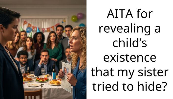 AITA for revealing a child’s existence that my sister tried to hide?