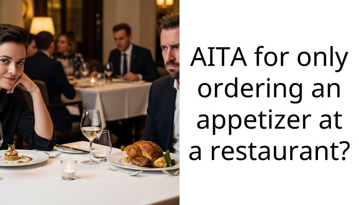 AITA for only ordering an appetizer at a restaurant?