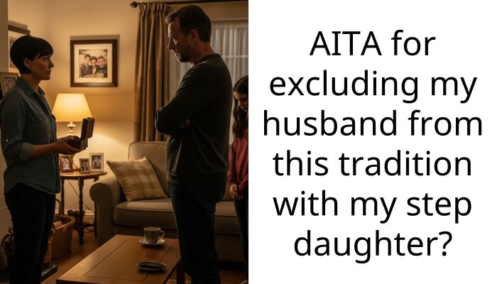 AITA for excluding my husband from this tradition with my step daughter?