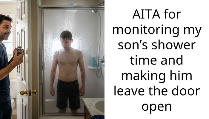 AITA for monitoring my son’s shower time and making him leave the door open