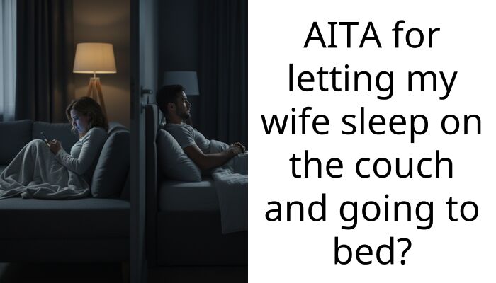 AITA for letting my wife sleep on the couch and going to bed?