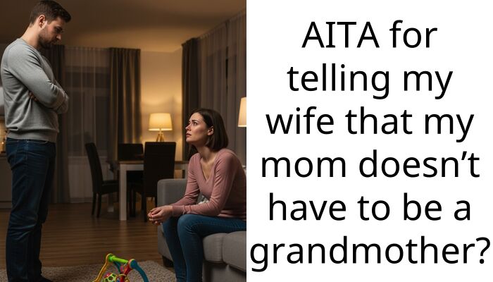 AITA for telling my wife that my mom doesn’t have to be a grandmother?