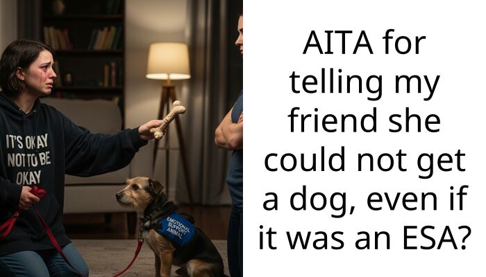 Woman Gets Called A-Hole By Her Freeloading Friend Because She Won’t Allow Her To Get A Dog