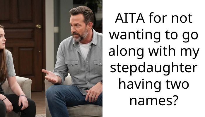 AITA for not wanting to go along with my stepdaughter having two names?