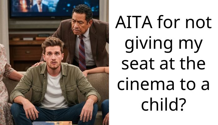 AITA for not giving my seat at the cinema to a child?