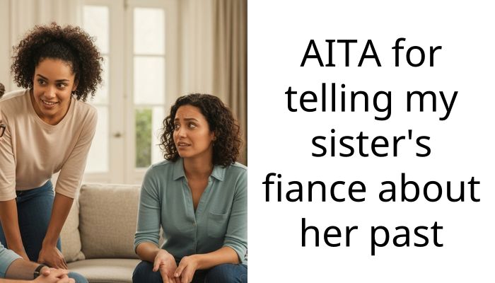 I Exposed My Sister’s Secret To Her Fiancé… Now Their Wedding Is Falling Apart