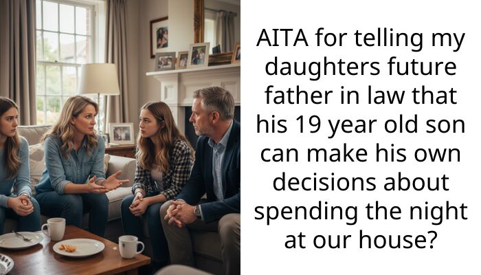 AITA for telling my daughters future father in law that his 19 year old son can make his own decisions about spending the night at our house?