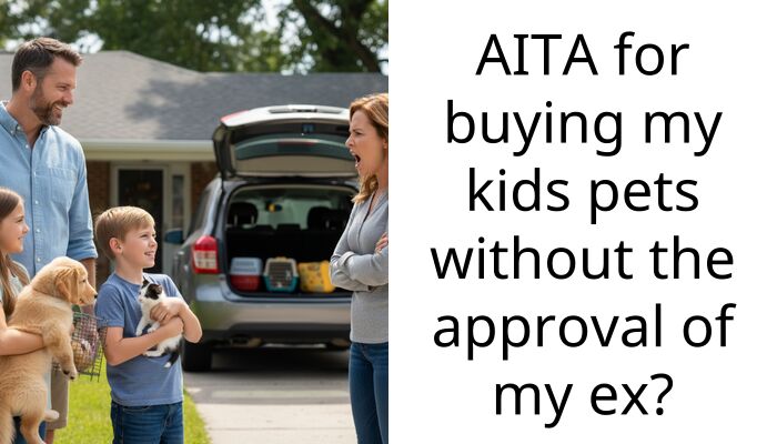 Man Buys His Kids Pets Without Asking His Ex and Triggers a Custody Fallout