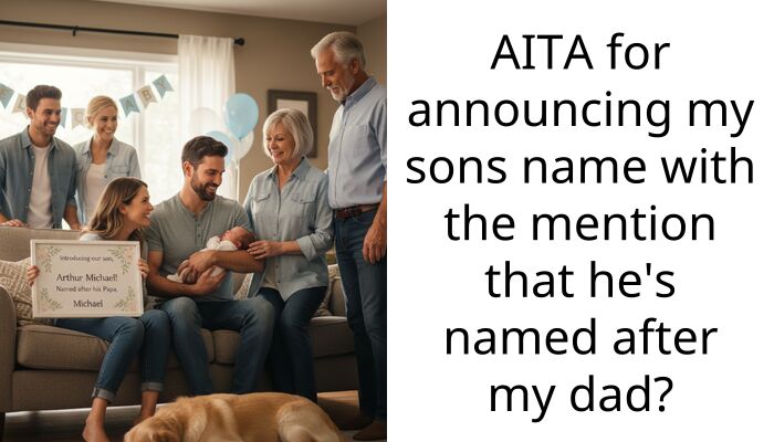 AITA for announcing my sons name with the mention that he’s named after my dad?