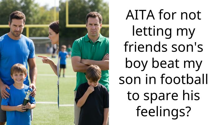 AITA for not letting my friends son’s boy beat my son in football to spare his feelings?