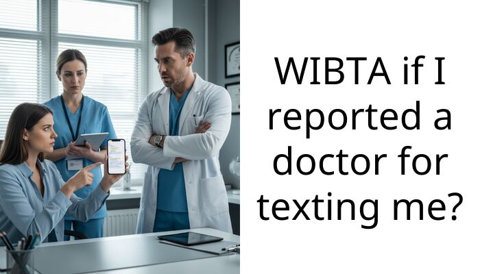 WIBTA if I reported a doctor for texting me?