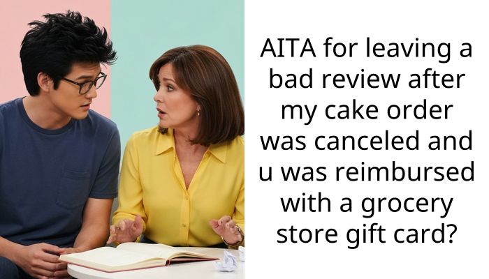 AITA for leaving a bad review after my cake order was canceled and u was reimbursed with a grocery store gift card?