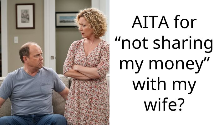 AITA for “not sharing my money” with my wife?