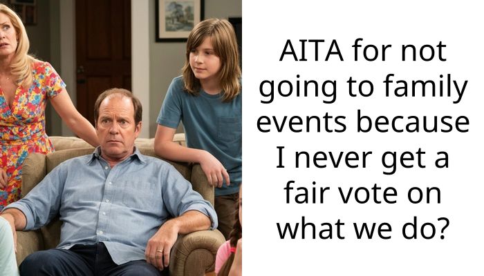 AITA for not going to family events because I never get a fair vote on what we do?