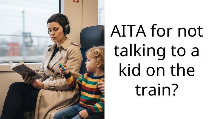 AITA for not talking to a kid on the train?