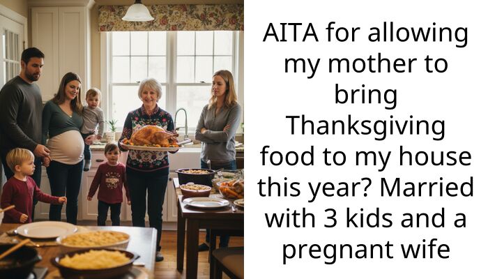 AITA for allowing my mother to bring Thanksgiving food to my house this year? Married with 3 kids and a pregnant wife