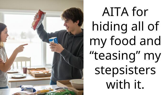 AITA for hiding all of my food and “teasing” my stepsisters with it.