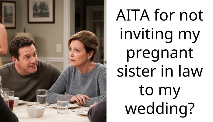 My Brother and His Wife Are Trying to Hijack Our Wedding Day Because She Is Pregnant