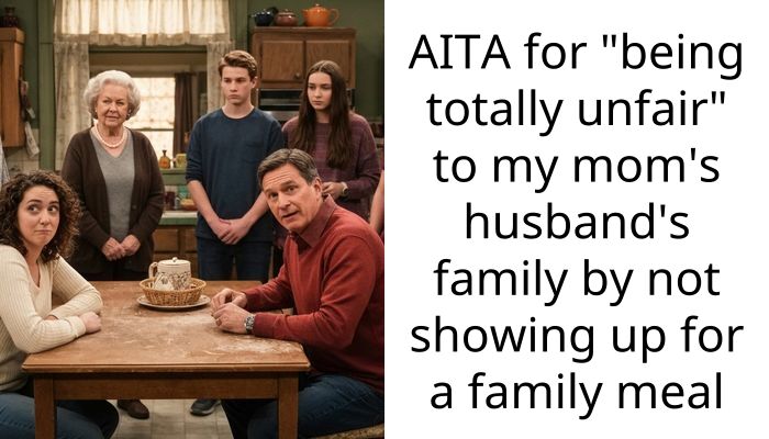 My Stepdad Calls My Mentally Ill Dad a Waste of Life So I Refused to Join His Family Dinner