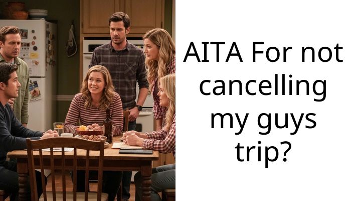 My wife is furious I chose my annual guys trip over helping her move into our new home