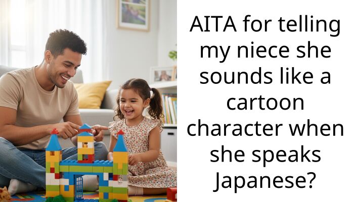 AITA for telling my niece she sounds like a cartoon character when she speaks Japanese?