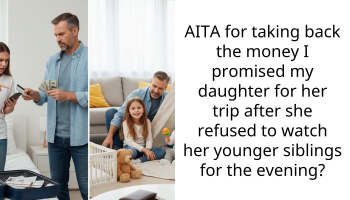 AITA for taking back the money I promised my daughter for her trip after she refused to watch her younger siblings for the evening?