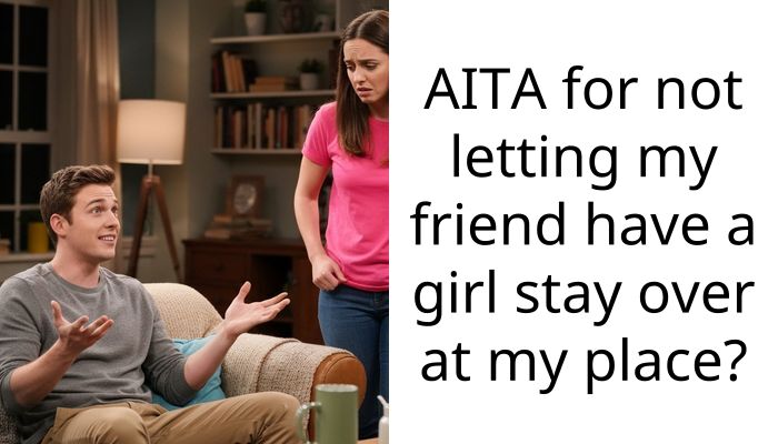 I Let My Friend Stay Rent-Free But He Tried To Force His New Girlfriend Into My Room