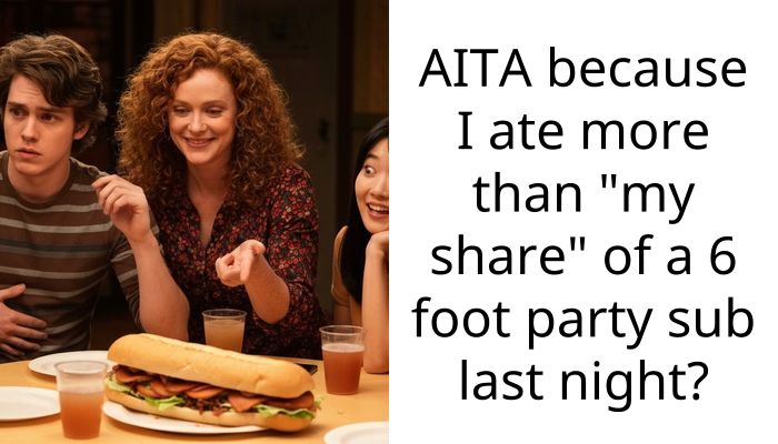 A Self-Confessed Big Guy’s Unhealthy Relationship With Food Jeopardized His Friendship After He Ate Half Of A Party Sub By Himself At A Party