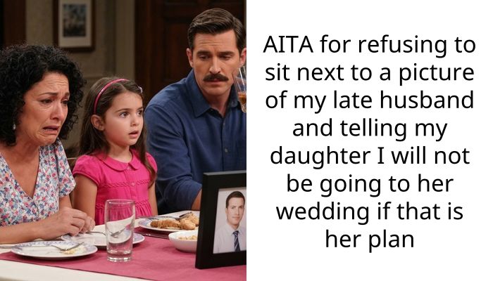 AITA for refusing to sit next to a picture of my late husband and telling my daughter I will not be going to her wedding if that is her plan