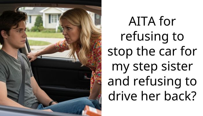 Man Refuses Multiple Stops For Step-Sister On 12-Hour Drive And Declines To Drive Her Home, Sparking Family Outrage