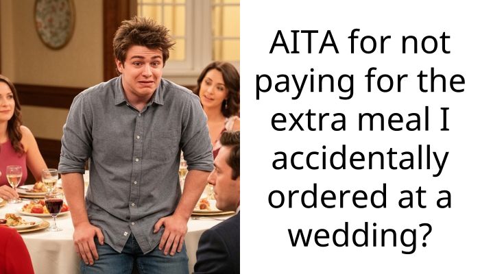 Bride’s Parents Want Me to Pay for My Teen’s Meal Because They Decided He Needed a Kid’s Menu