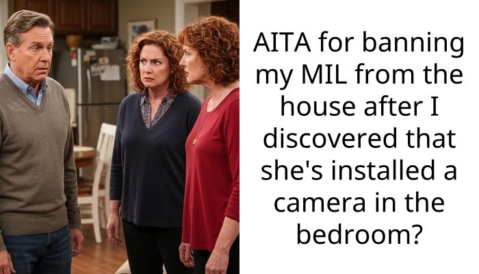 I Found Out My MIL Put a Hidden Camera in Our Bedroom to Monitor My Caregiving