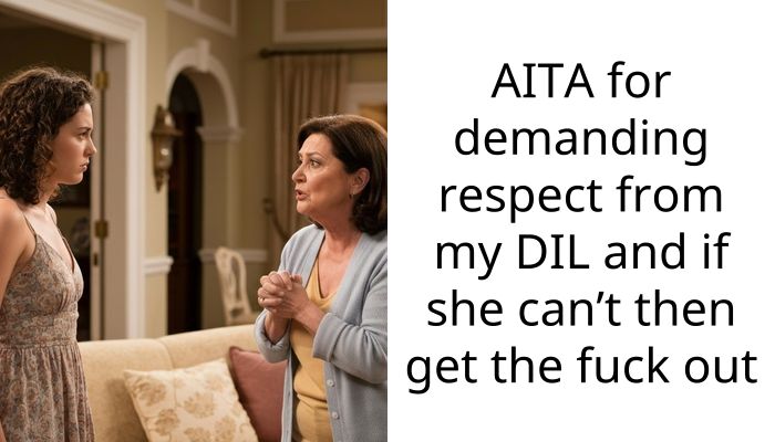 Daughter-in-law insulted my lifestyle so I kicked her out of my home for good
