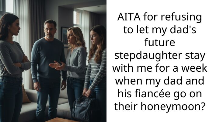 Dad is demanding I host his nightmare stepdaughter for a week, but I refuse to let her ruin my home