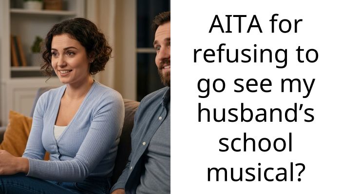 Husband Left Our Daughter’s Play Early and Now Demands I Support His School’s Musical