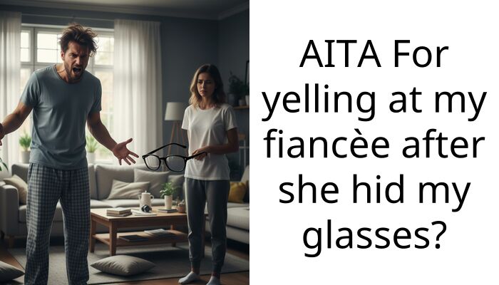 My Fiancee Hid My Gla*ses To Stop Me From Visiting My Dying Father At The Hospital