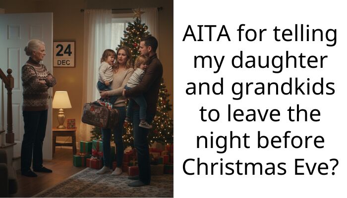 Daughter Called Me An Old Hag So I Kicked Her And Her Misbehaved Kids Out On Christmas