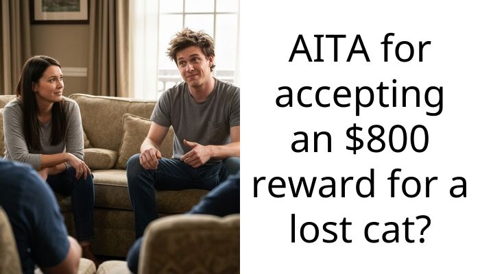 AITA for accepting an $800 reward for a lost cat?