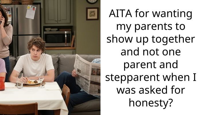 AITA for wanting my parents to show up together and not one parent and stepparent when I was asked for honesty?