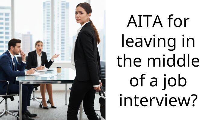 AITA for leaving in the middle of a job interview?