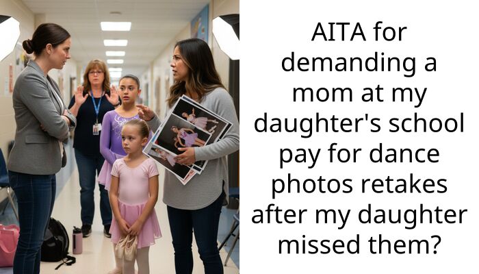 AITA for demanding a mom at my daughter’s school pay for dance photos retakes after my daughter missed them?