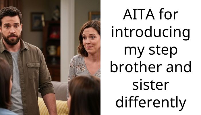 AITA for introducing my step brother and sister differently