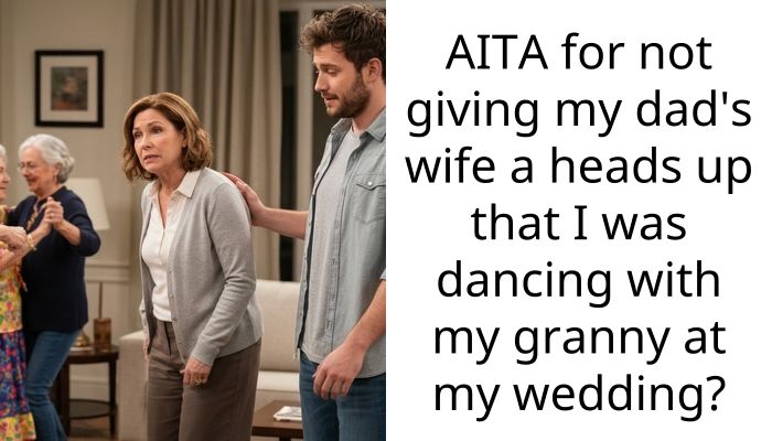 AITA for not giving my dad’s wife a heads up that I was dancing with my granny at my wedding?