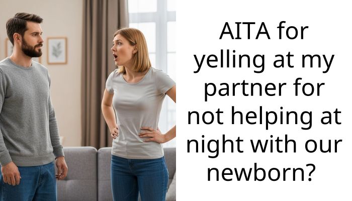 AITA for yelling at my partner for not helping at night with our newborn?